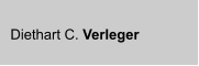Diethart C. Verleger