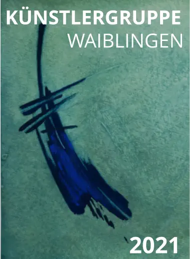2021 KÜNSTLERGRUPPE  WAIBLINGEN