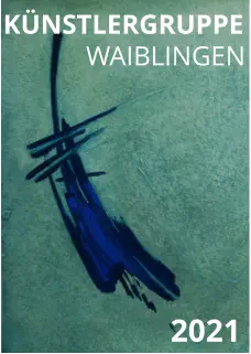 2021 KÜNSTLERGRUPPE  WAIBLINGEN